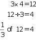 three times four equals twelve, twelve divided by three equals four, one third of twelve equals four